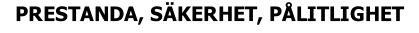 PRESTANDA, SÄKERHET, PÅLITLIGHET
